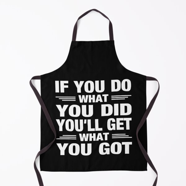 Item preview, If You Do What You Did You'll Get What You Got Typography Life and Inspiration Quote in General Style designed and sold by Vasabi88.