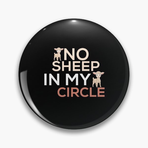 Artikelvorschau, No Sheep In My Circle Personality and Proud Friend Circle entworfen und verkauft von patroart.