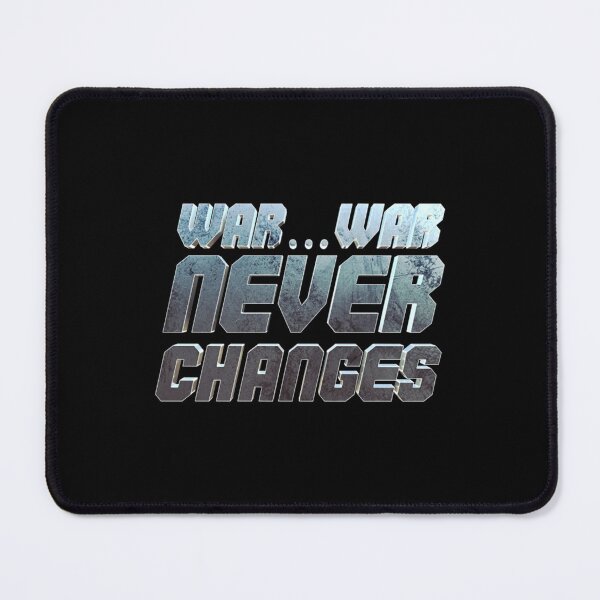 Item preview, War Never Changes T-ShirtNever changes designed and sold by KritonWepp.