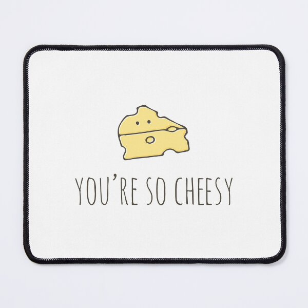 Item preview, You're So Cheesy designed and sold by myndfart.