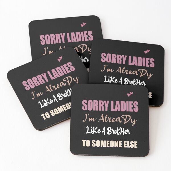 Item preview, Sorry Ladies I'm Already Like A Brother To Someone Else T-Shirt, Funny Single Shirt, Single Gift designed and sold by ilias13.