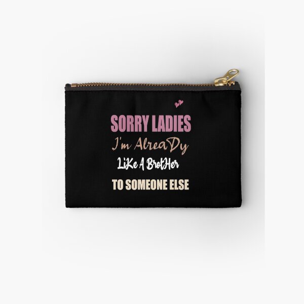 Item preview, Sorry Ladies I'm Already Like A Brother To Someone Else T-Shirt, Funny Single Shirt, Single Gift designed and sold by ilias13.
