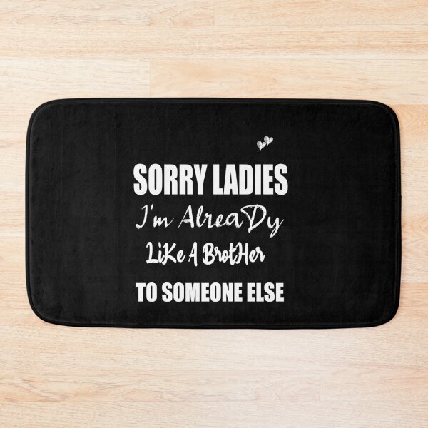 Item preview, Sorry Ladies I'm Already Like A Brother To Someone Else T-Shirt, Funny Single Shirt, Single Gift designed and sold by ilias13.