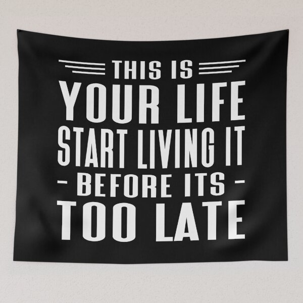 Item preview, This Is Your Life Start Living It Before Its Too Late Typography Life and Inspiration Quote in Normal Style designed and sold by Vasabi88.