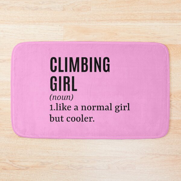 Item preview, Climbing Girl - Climber Funny Quote designed and sold by MountainD.