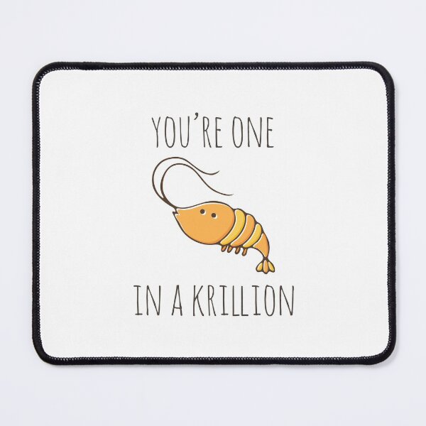Item preview, You're One In A Krillion designed and sold by myndfart.