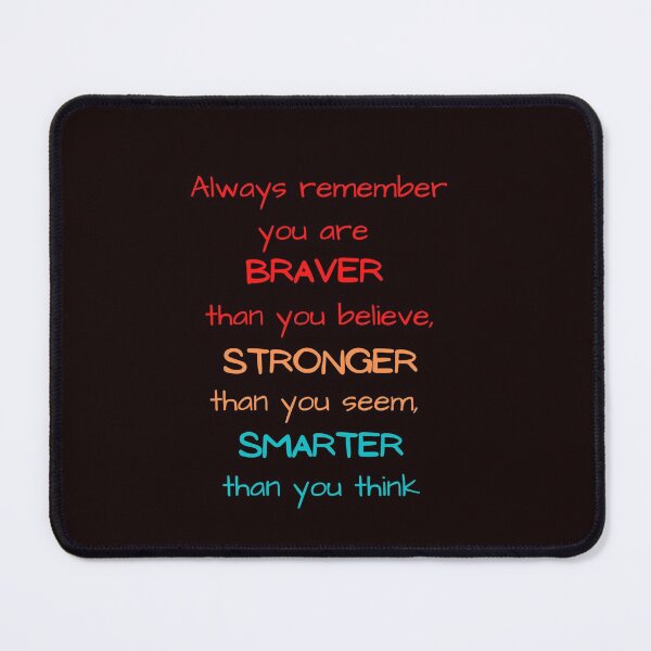 Item preview, Always Remember: Braver, Stronger, Smarter designed and sold by CheekyGrace.