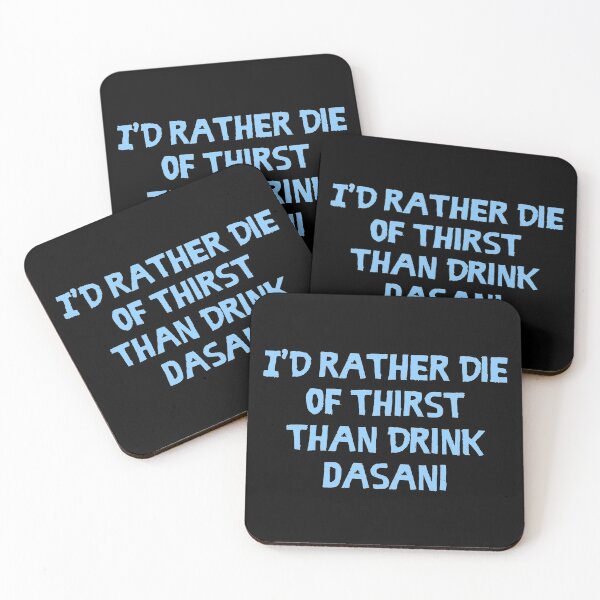 Item preview, I’d Rather Die of Thirst Than Drink Dasani designed and sold by Cuttintees.