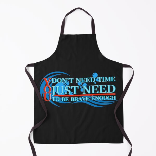 Item preview, You don't need time just need to be brave enough. designed and sold by assstono3027.