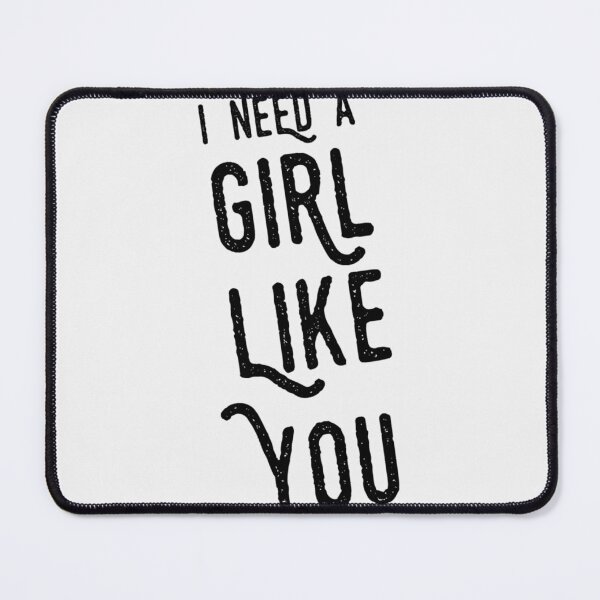 Item preview, I Need a Girl Like You| Perfect Gift|Maroon 5|Perfect Gift For you and friends designed and sold by kricaro.