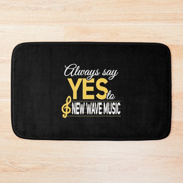 Item preview, Always Say Yes To New Wave Music|Perfect Gift designed and sold by danitafea.