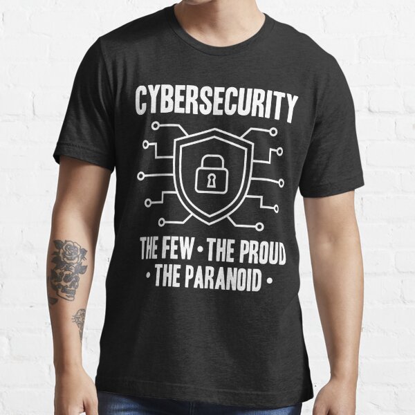 Cybersecurity Cyber Security The Few The Proud The Paranoid