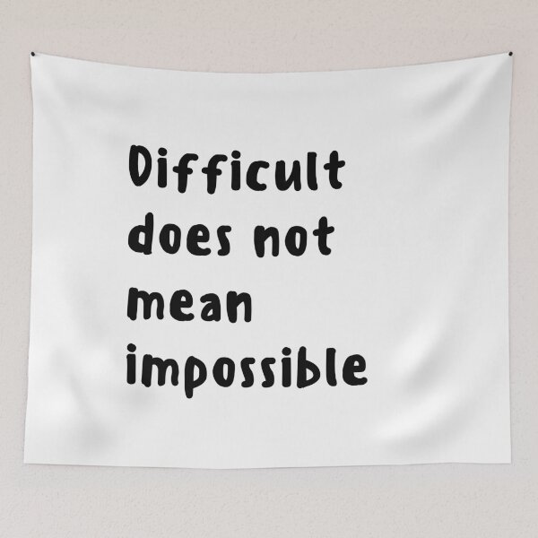 Item preview, Difficult does not mean impossible designed and sold by Happiness Creators.