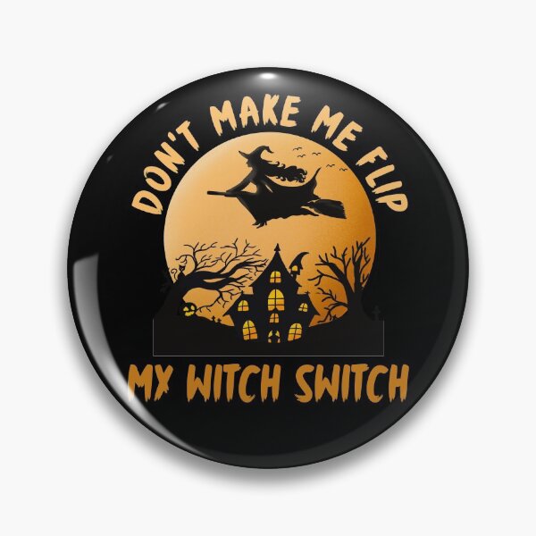 Item preview, Halloween Don't Make Me Flip My Witch Switch designed and sold by Fabvity.