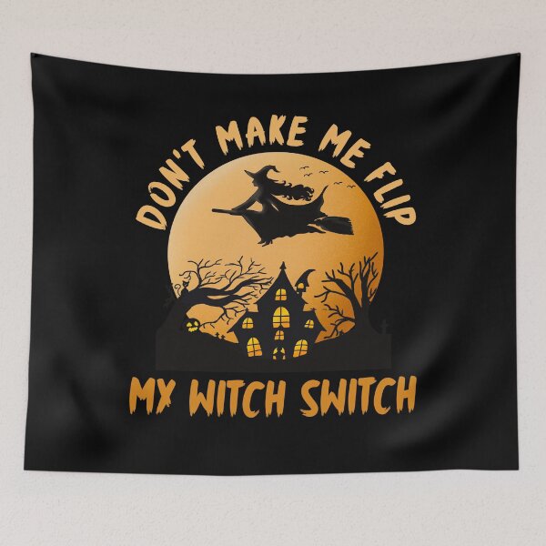 Item preview, Halloween Don't Make Me Flip My Witch Switch designed and sold by Fabvity.
