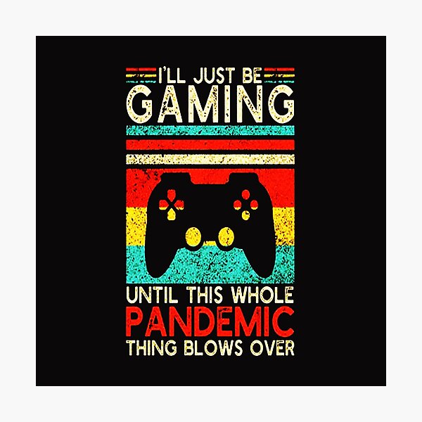 Funny Gaming Photographic Prints for Sale | Redbubble