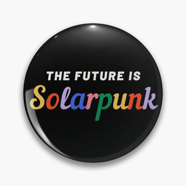 Item preview, The Future is Solarpunk designed and sold by fairynerdclub.