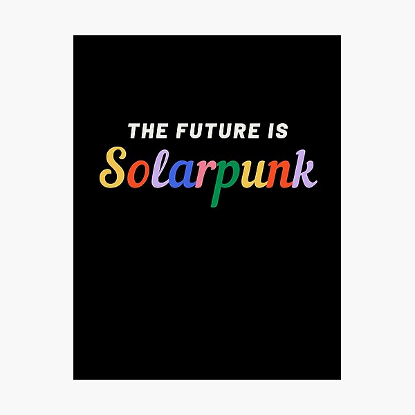 Item preview, The Future is Solarpunk designed and sold by fairynerdclub.