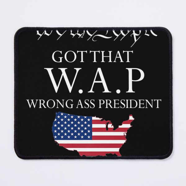 Item preview, We The People got That wap Wrong Ass President designed and sold by SemajshiMaah.