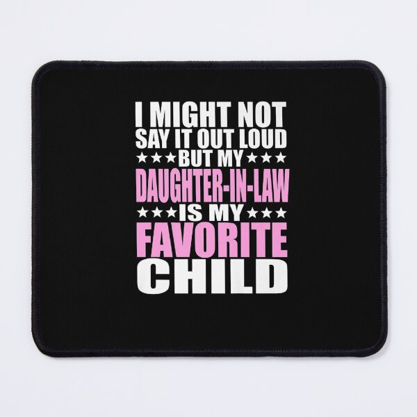 Item preview, My Daughterinlaw Is My Favorite Child Funny Paren designed and sold by MivaanshiAhe.