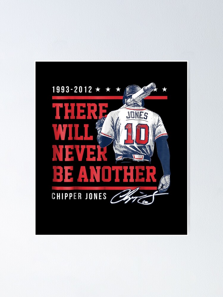 Chipper Jones Never Be Another Apparel Poster by Kolby Liyana