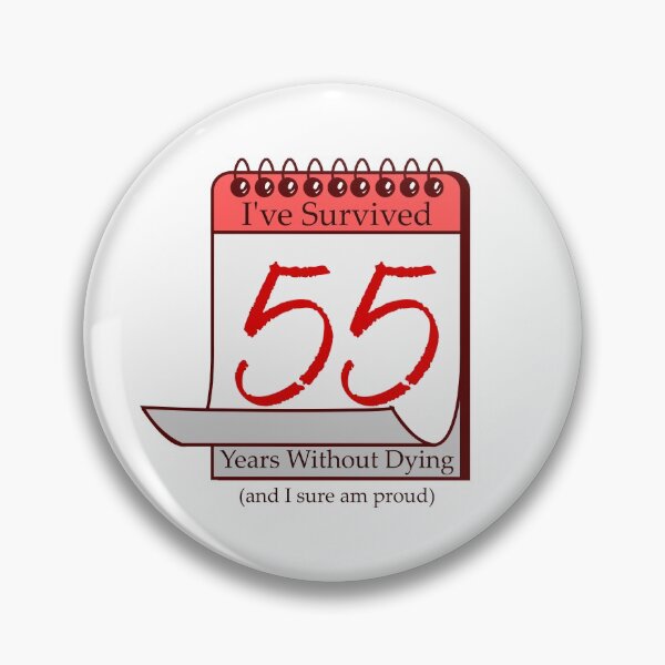 Item preview, I've Survived 55 Years designed and sold by RinozaRose.