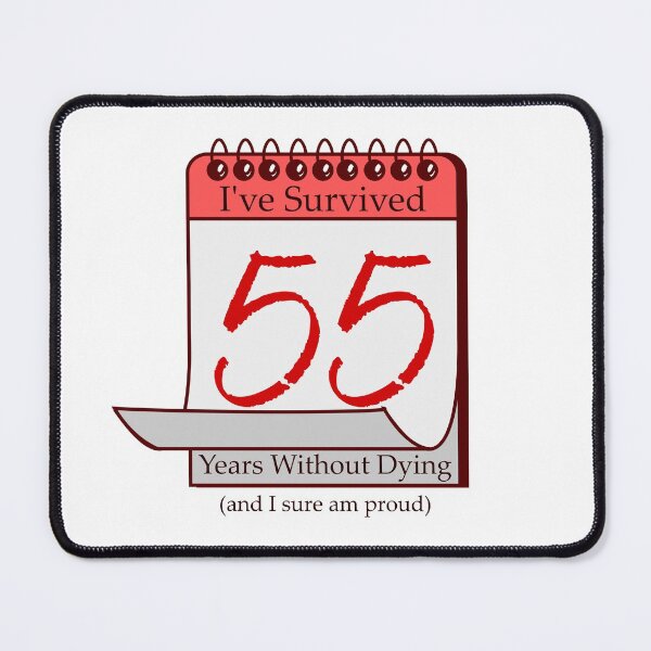 Item preview, I've Survived 55 Years designed and sold by RinozaRose.