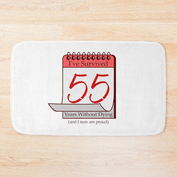 Item preview, I've Survived 55 Years designed and sold by RinozaRose.
