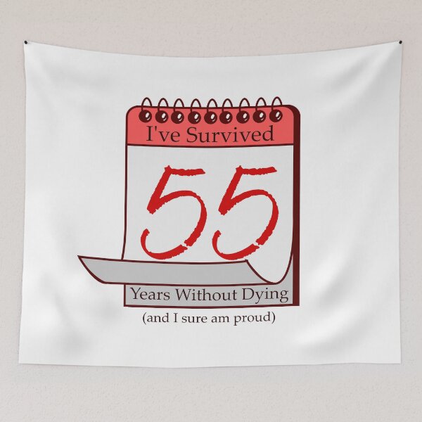 Item preview, I've Survived 55 Years designed and sold by RinozaRose.