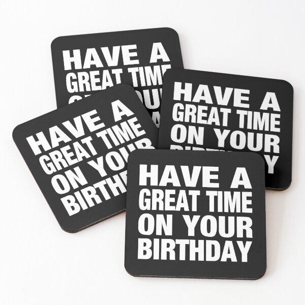 Item preview, Have A Great Time On Your Birthday Typography Birthday Quotes in General Style - Funny designed and sold by Vasabi88.