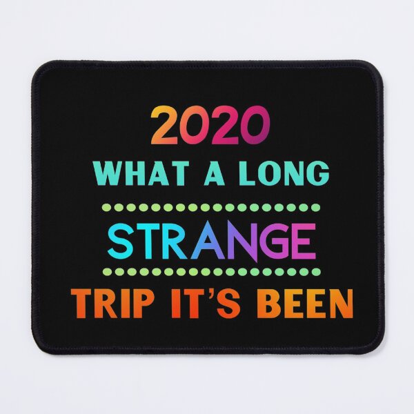 Item preview, 2020 what a long strange trip it’s been designed and sold by Sleepygirl2010.