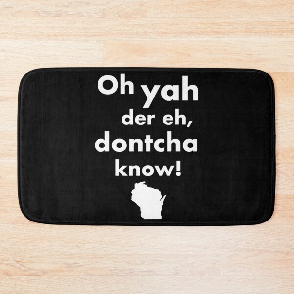 Item preview, Wisconsin T-ShirtOh Yah Der Eh Dontcha Know! Wisconsin Speak designed and sold by KumaAsensio.