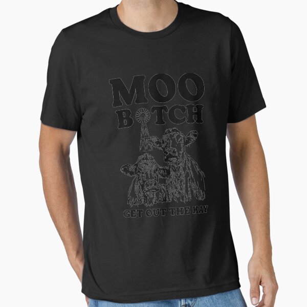 Item preview, Moo Bitch Get Out The Hay designed and sold by LochyshiArah.