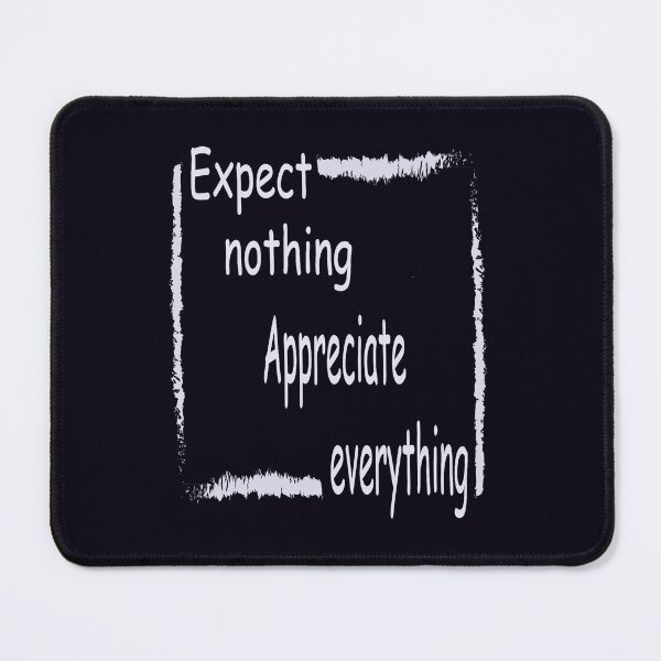 Item preview, EXPECT NOTHING &APPRECIATE EVERYTHING designed and sold by HighGraphic20.