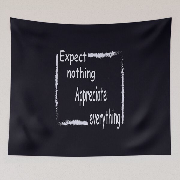 Item preview, EXPECT NOTHING &APPRECIATE EVERYTHING designed and sold by HighGraphic20.