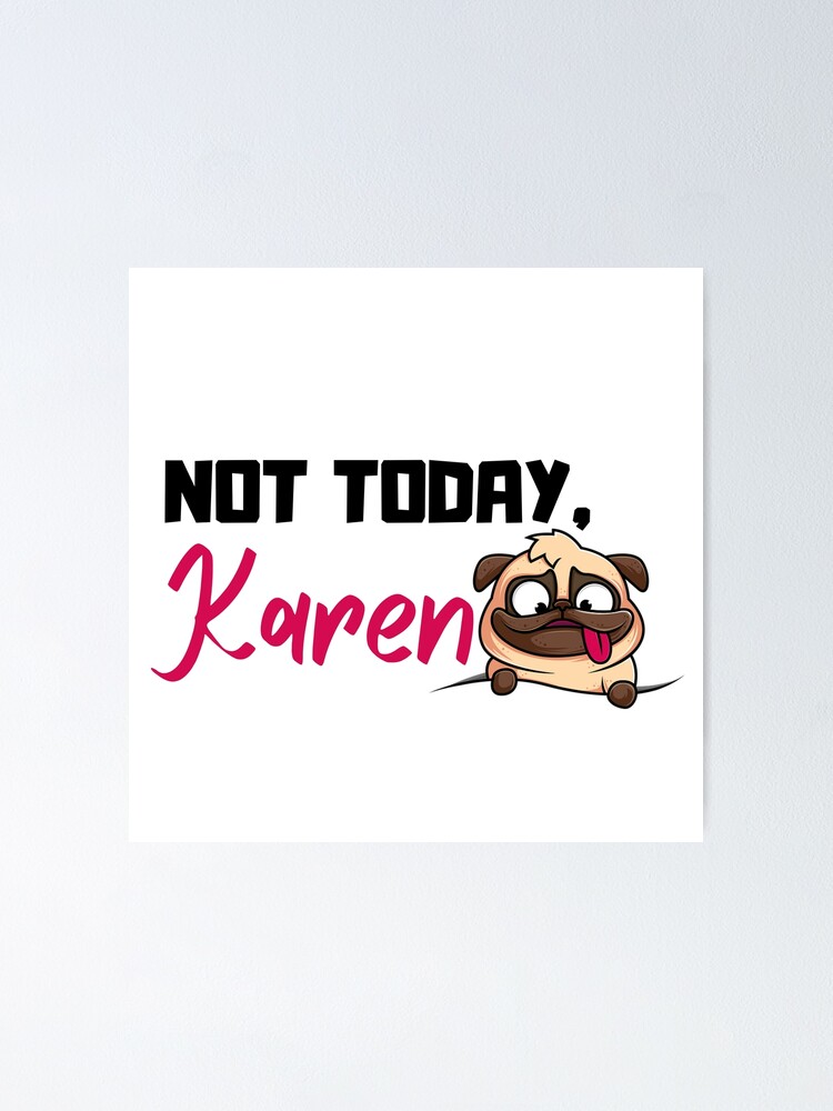 Póster «hoy no karen | karen memes manager | memes divertidos de karen ...