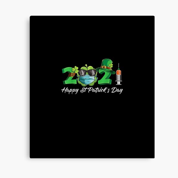 Happy St Patricks Day 2021 happy St Pattys Day 2021 Canvas Print