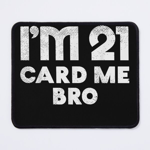Item preview, Im 21 Card Me Bro Funny Legal 21 Year Old 21st Birthday designed and sold by KeeganshiAon.