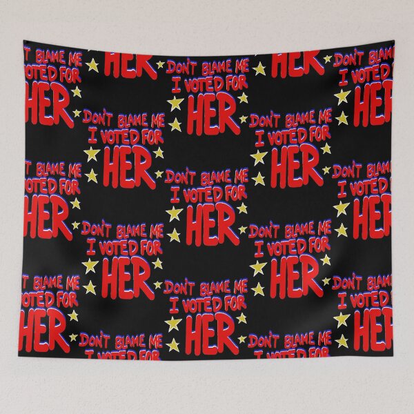 Item preview, Don't Blame me I voted for Her!  designed and sold by huynhkhanhh.