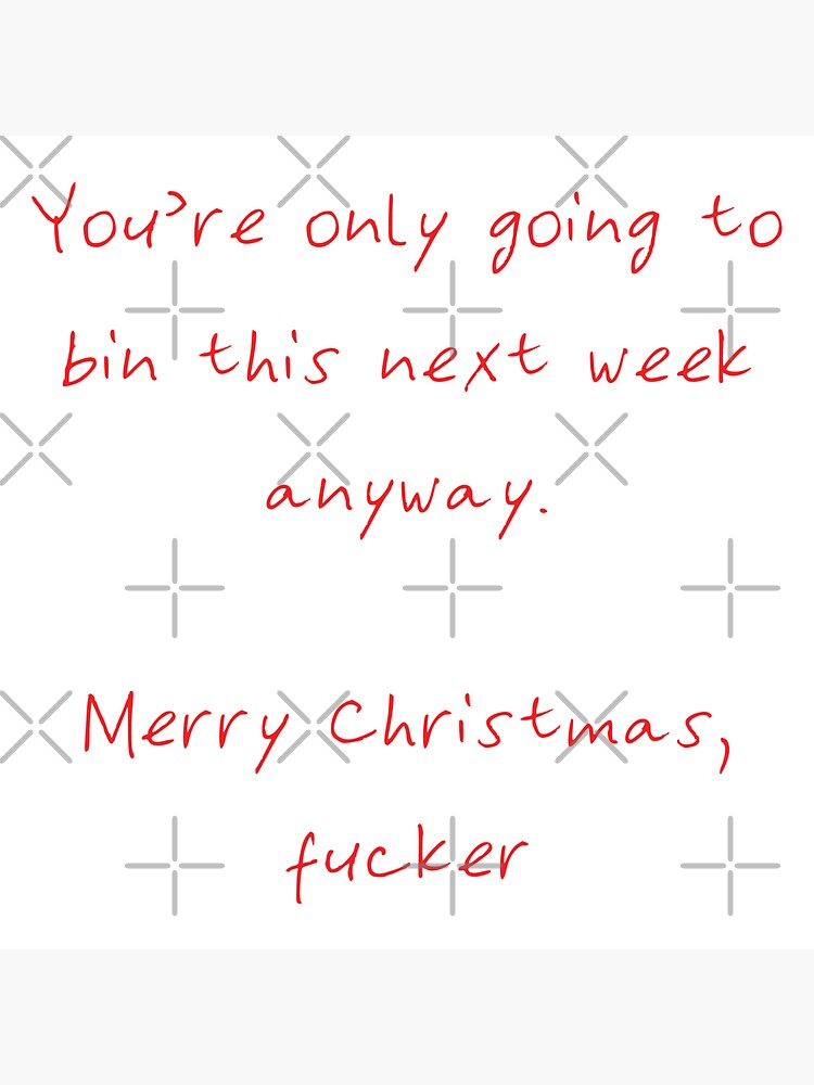 "You're Only Going to Bin This Next Week Anyway" Sticker for Sale by