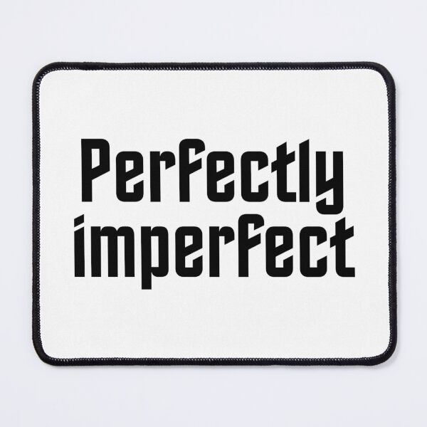 Item preview, Perfectly imperfect designed and sold by kripalsutariya.