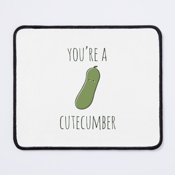 Item preview, Your're A Cutecumber designed and sold by myndfart.