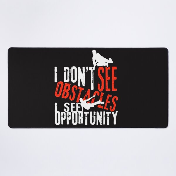 Item preview, I Don't See Obstacles I See Opportunity designed and sold by pirategraphic3.