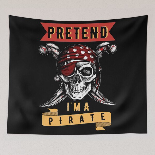 Item preview, Pretend Im A Pirate - Funny Halloween, Funny Pirate, Funny Design, Funny Quotes, Funny Quotation designed and sold by Santanu1990.