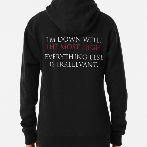 I'm Down With The Most High Pullover Hoodie