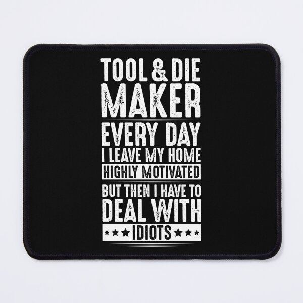 Item preview, Tool And Die Maker Toolmaker Tool & Die Maker designed and sold by Krautshirts.