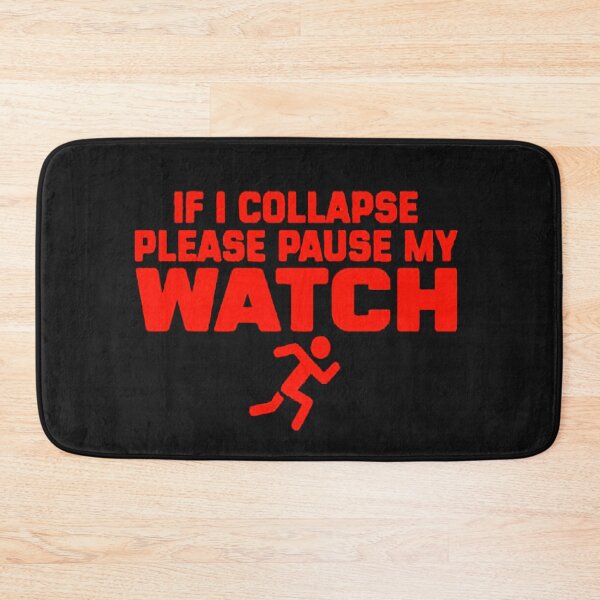 Item preview, If i collapse please pause my watch funny PERFORMANCE designed and sold by pirategraphic3.