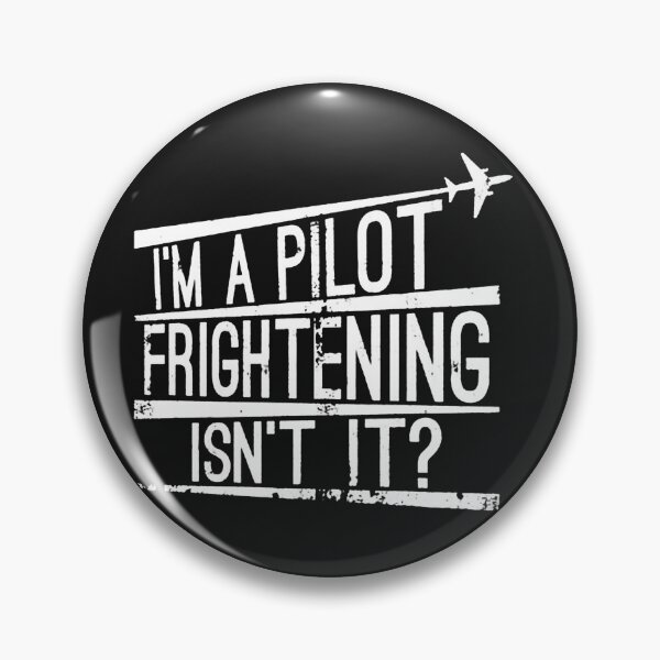 Item preview, I'm A Pilot Frightening Isn't It designed and sold by pirategraphic3.