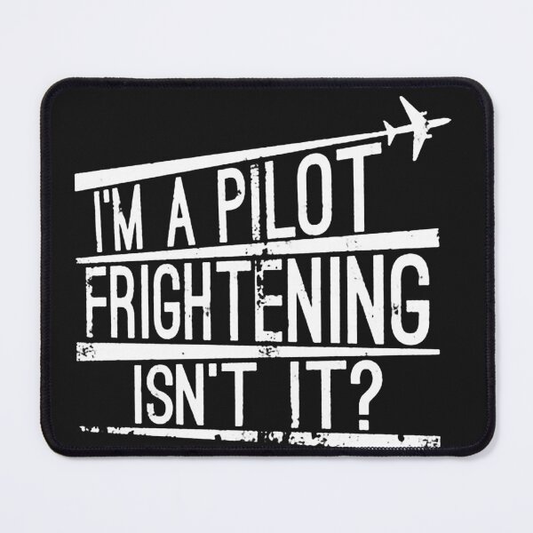 Item preview, I'm A Pilot Frightening Isn't It designed and sold by pirategraphic3.