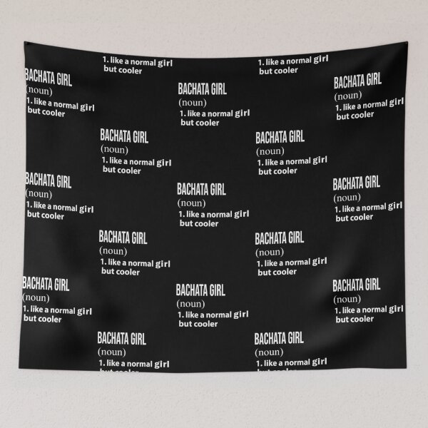 Item preview, Bachata Girl like a normal Girl but cooler designed and sold by NgocLanDesign.